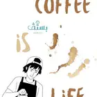 Coffee is life